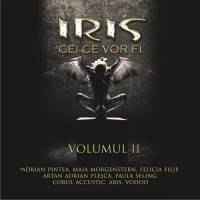 Iris (ROU) : Cei Ce Vor Fi Vol.2